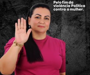 Diga Não à Violência Política Contra a Mulher